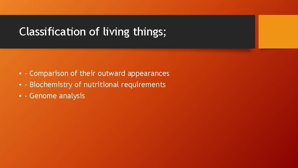 Classification of living things; • - Comparison of their outward appearances • - Biochemistry