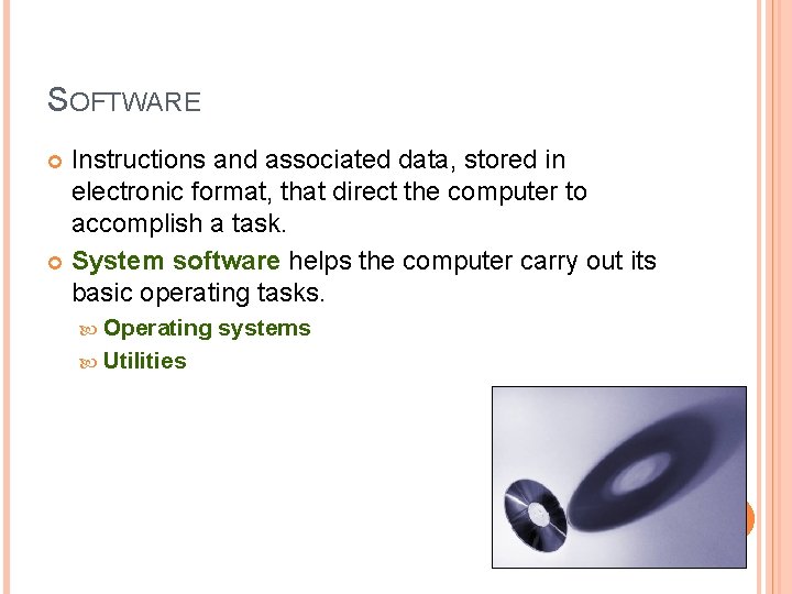 SOFTWARE Instructions and associated data, stored in electronic format, that direct the computer to SOFTWARE Instructions and associated data, stored in electronic format, that direct the computer to