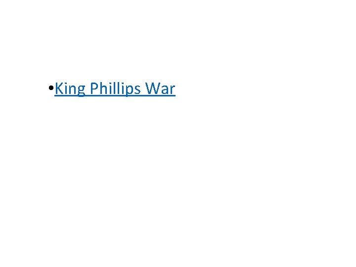  • King Phillips War 