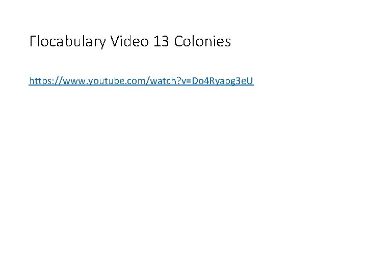 Flocabulary Video 13 Colonies https: //www. youtube. com/watch? v=Do 4 Ryapg 3 e. U