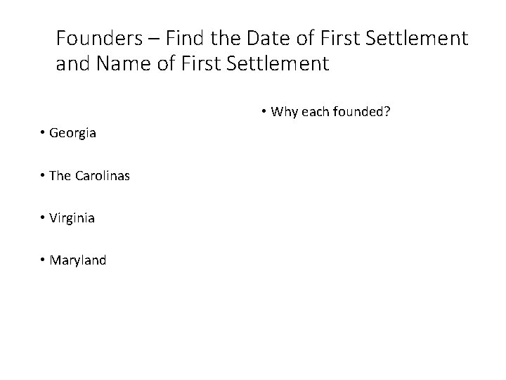Founders – Find the Date of First Settlement and Name of First Settlement •