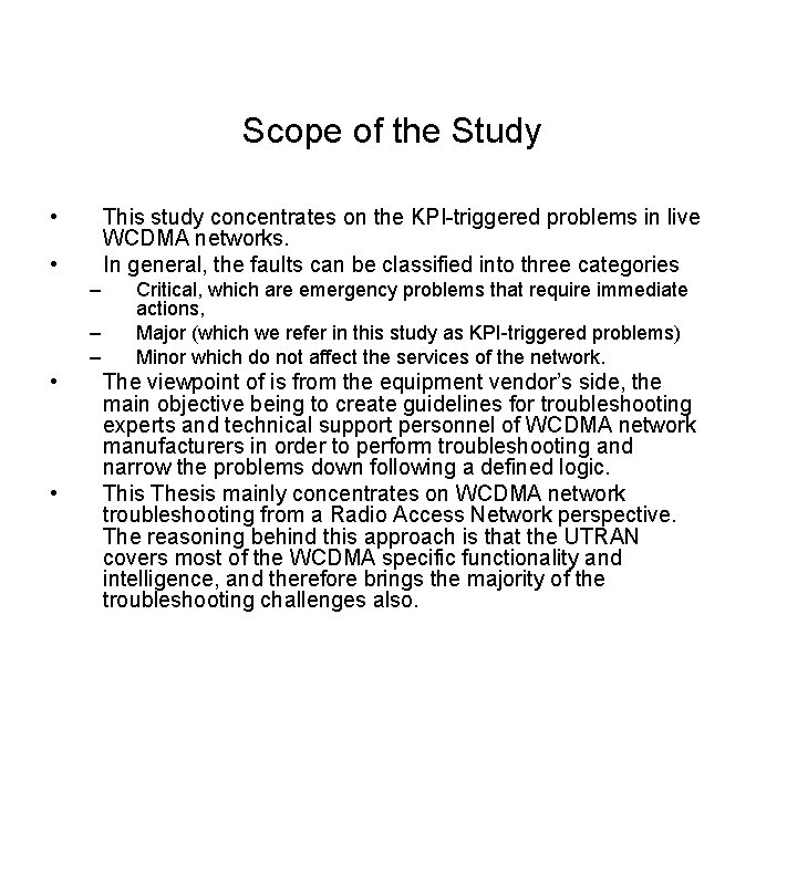 Scope of the Study • This study concentrates on the KPI-triggered problems in live