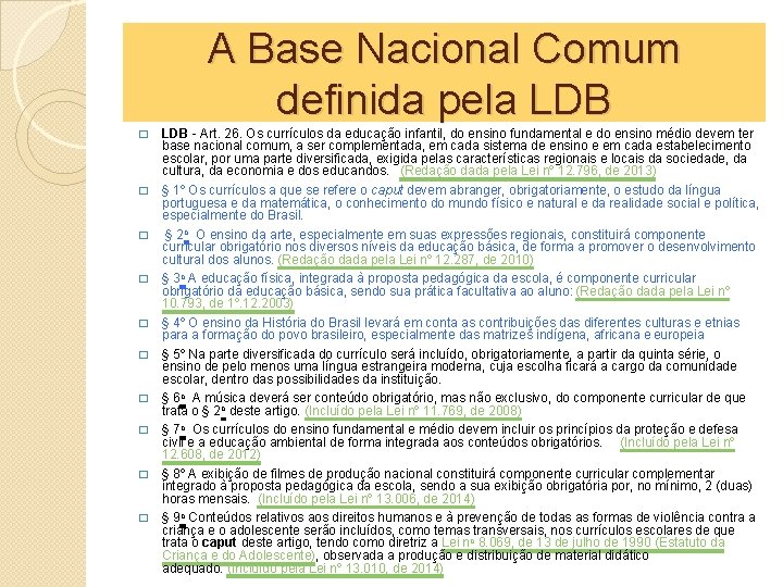 A Base Nacional Comum definida pela LDB � � � � � LDB -