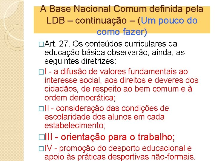 A Base Nacional Comum definida pela LDB – continuação – (Um pouco do como