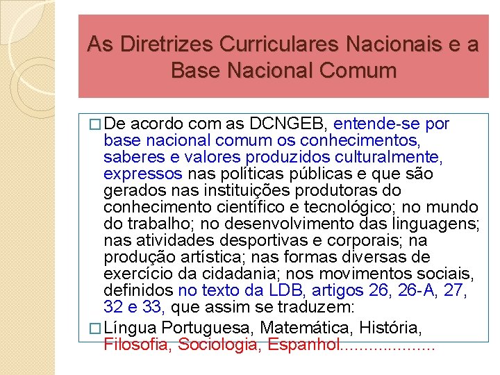 As Diretrizes Curriculares Nacionais e a Base Nacional Comum � De acordo com as