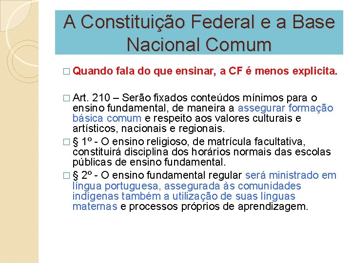 A Constituição Federal e a Base Nacional Comum � Quando fala do que ensinar,