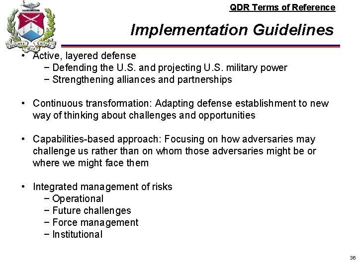 QDR Terms of Reference Implementation Guidelines • Active, layered defense − Defending the U.