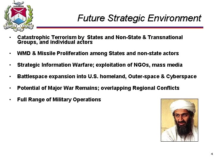 Future Strategic Environment • Catastrophic Terrorism by States and Non-State & Transnational Groups, and