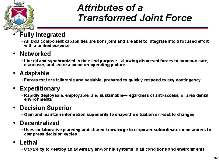 Attributes of a Transformed Joint Force • Fully Integrated • All Do. D component