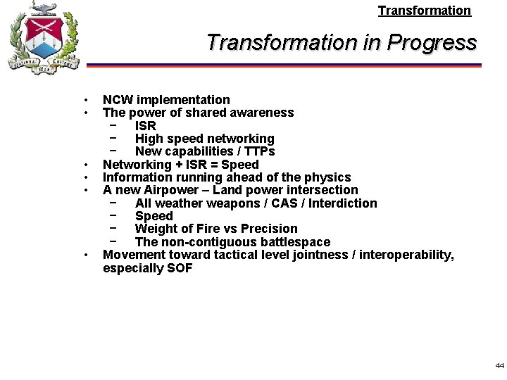 Transformation in Progress • • • NCW implementation The power of shared awareness −