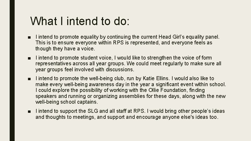 What I intend to do: ■ I intend to promote equality by continuing the