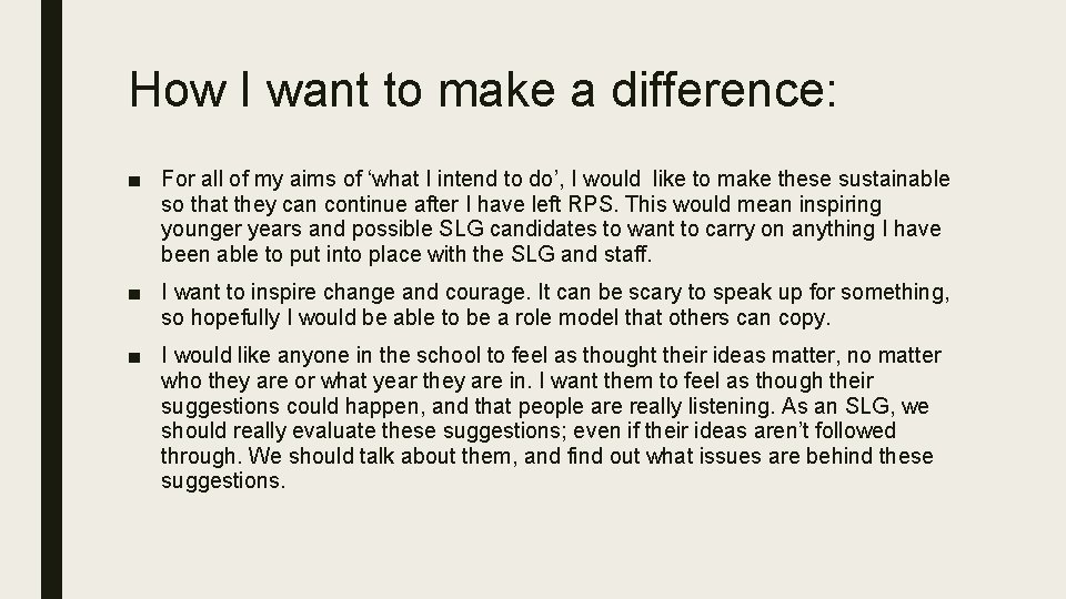 How I want to make a difference: ■ For all of my aims of