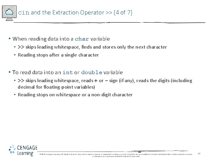 cin and the Extraction Operator >> (4 of 7) • When reading data into