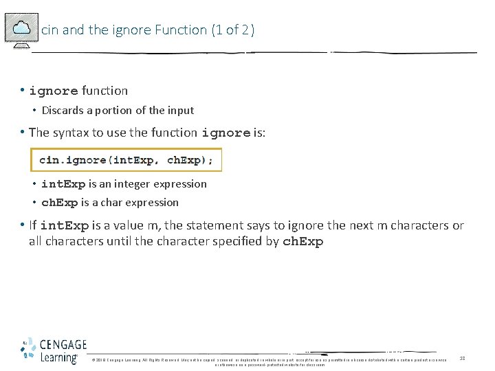 cin and the ignore Function (1 of 2) • ignore function • Discards a