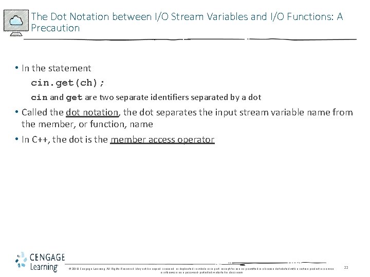 The Dot Notation between I/O Stream Variables and I/O Functions: A Precaution • In