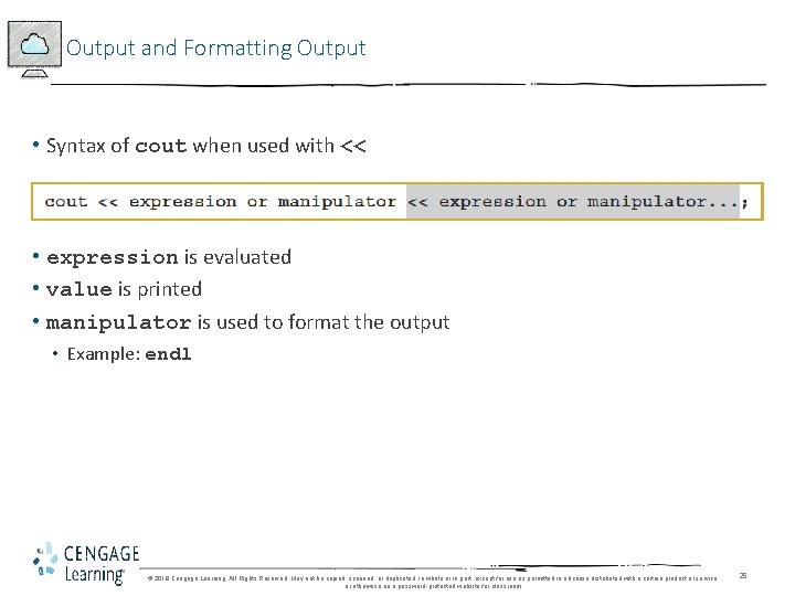 Output and Formatting Output • Syntax of cout when used with << • expression