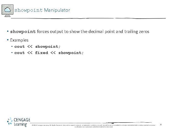 showpoint Manipulator • showpoint forces output to show the decimal point and trailing zeros