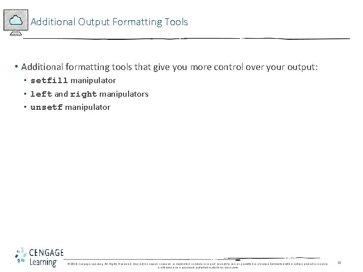 Additional Output Formatting Tools • Additional formatting tools that give you more control over