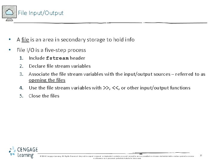 File Input/Output • A file is an area in secondary storage to hold info