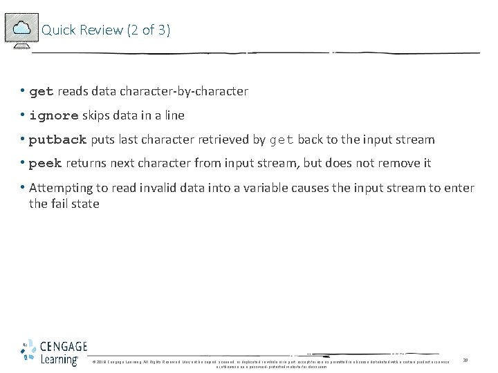 Quick Review (2 of 3) • get reads data character-by-character • ignore skips data