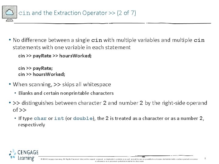 cin and the Extraction Operator >> (2 of 7) • No difference between a