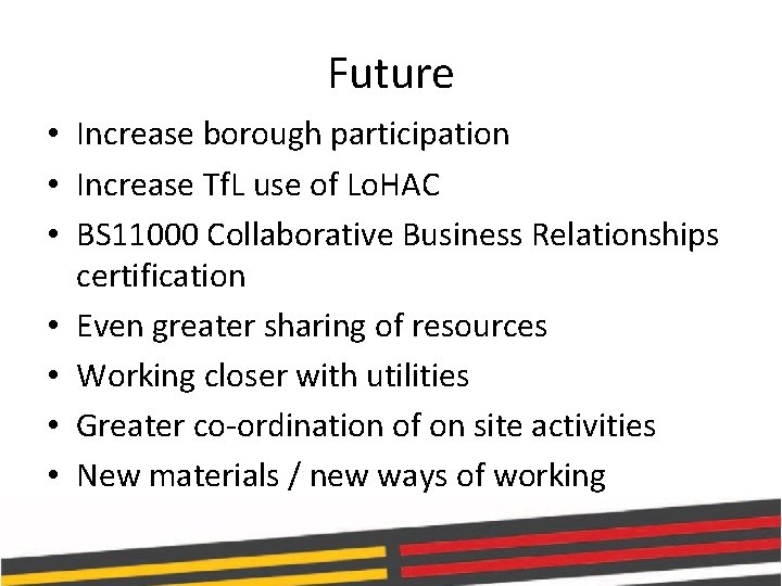 Future • Increase borough participation • Increase Tf. L use of Lo. HAC •