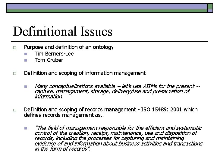 Definitional Issues o Purpose and definition of an ontology n Tim Berners-Lee n Tom