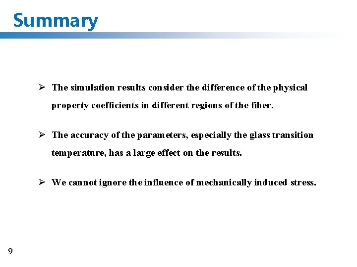 Summary Ø The simulation results consider the difference of the physical property coefficients in
