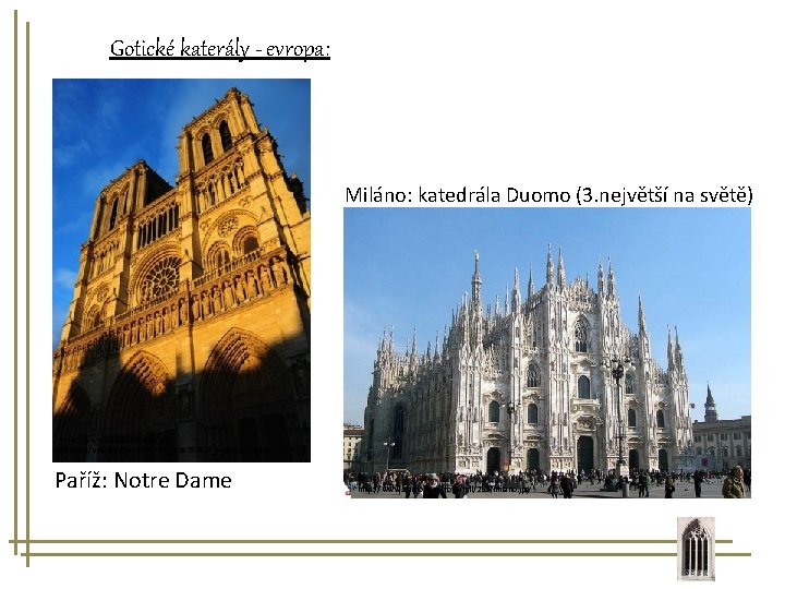 Gotické katerály - evropa: Miláno: katedrála Duomo (3. největší na světě) http: //www. aispik.