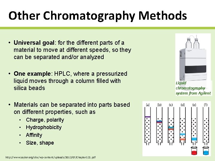 Other Chromatography Methods • Universal goal: for the different parts of a material to
