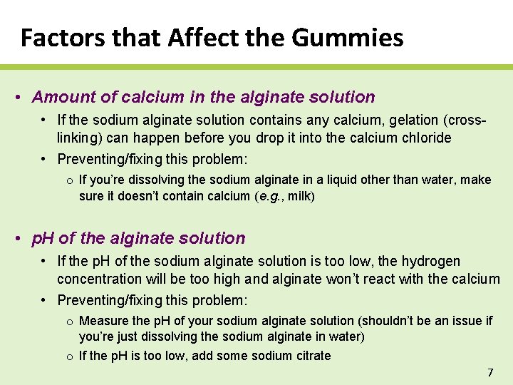 Factors that Affect the Gummies • Amount of calcium in the alginate solution •