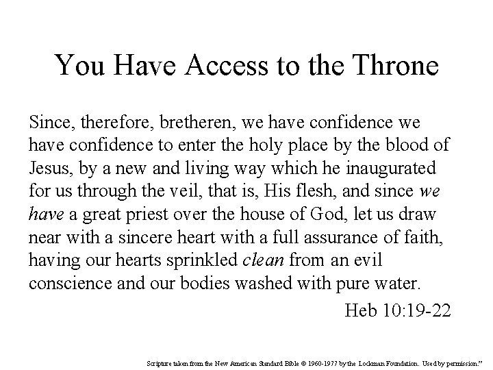 You Have Access to the Throne Since, therefore, bretheren, we have confidence to enter