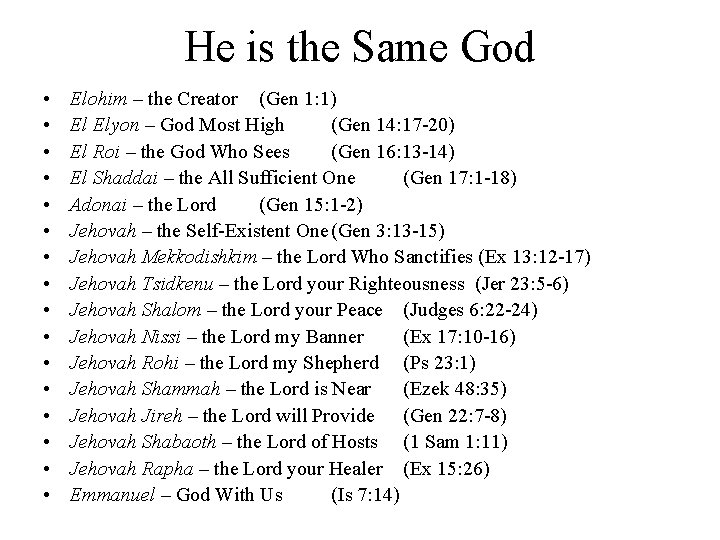He is the Same God • • • • Elohim – the Creator (Gen