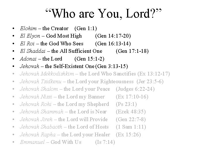 “Who are You, Lord? ” • • • • Elohim – the Creator (Gen
