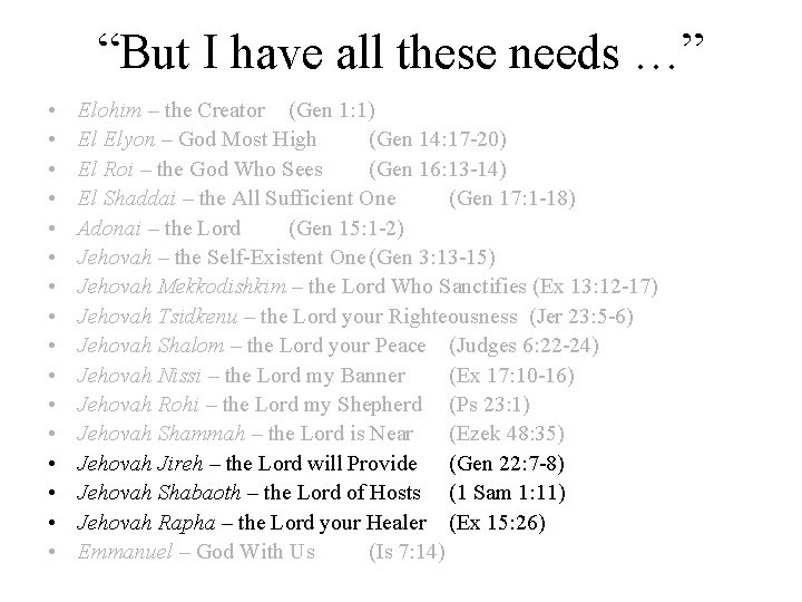 “But I have all these needs …” • • • • Elohim – the