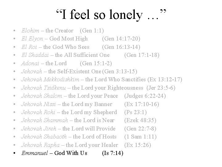 “I feel so lonely …” • • • • Elohim – the Creator (Gen