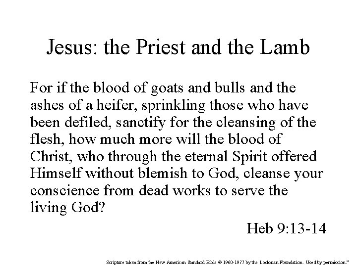 Jesus: the Priest and the Lamb For if the blood of goats and bulls