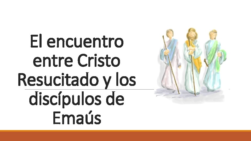 El encuentro entre Cristo Resucitado y los discípulos de Emaús 