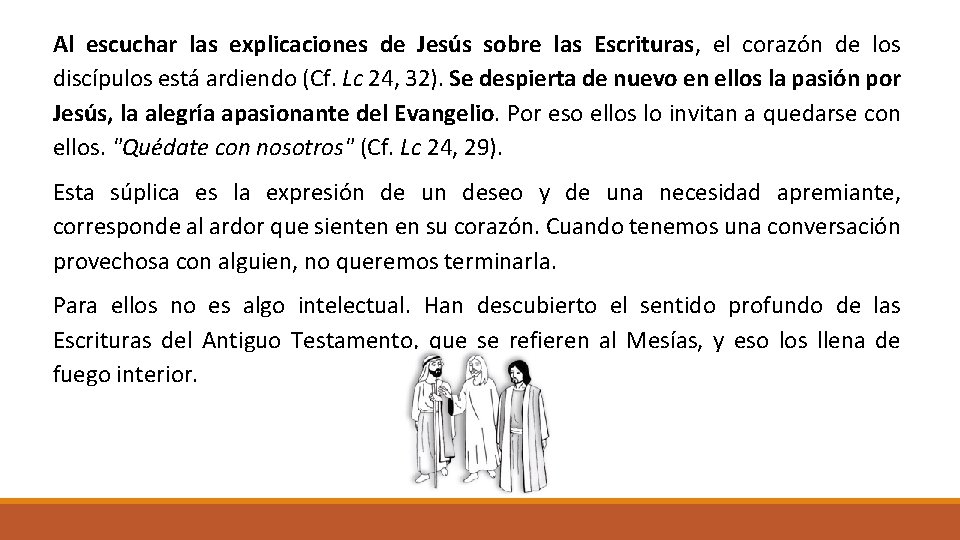 Al escuchar las explicaciones de Jesús sobre las Escrituras, el corazón de los discípulos