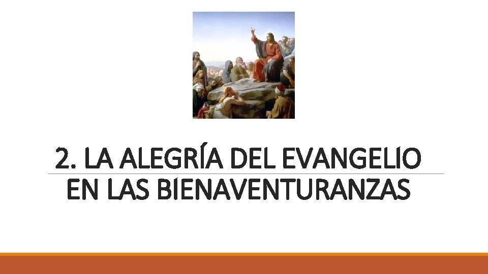 2. LA ALEGRÍA DEL EVANGELIO EN LAS BIENAVENTURANZAS 