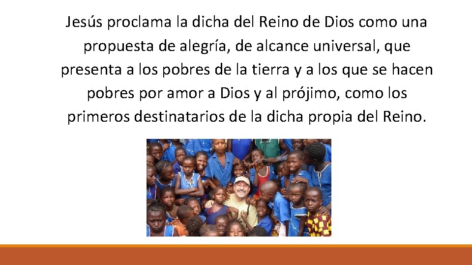 Jesús proclama la dicha del Reino de Dios como una propuesta de alegría, de