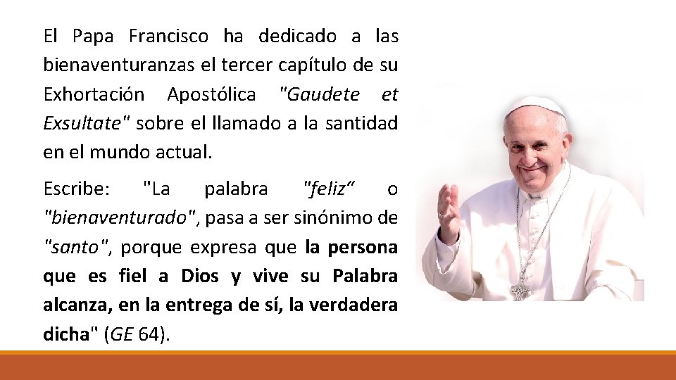 El Papa Francisco ha dedicado a las bienaventuranzas el tercer capítulo de su Exhortación