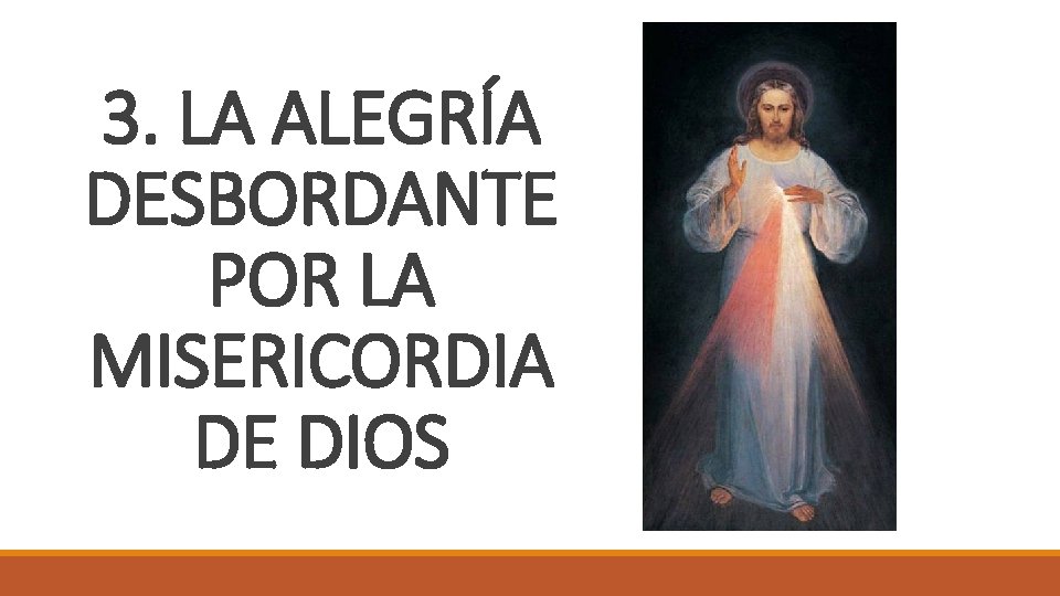 3. LA ALEGRÍA DESBORDANTE POR LA MISERICORDIA DE DIOS 