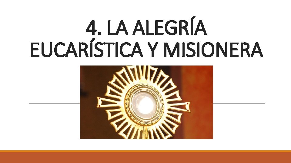 4. LA ALEGRÍA EUCARÍSTICA Y MISIONERA 