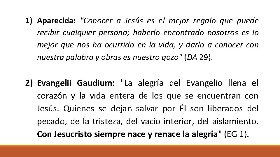 1) Aparecida: "Conocer a Jesús es el mejor regalo que puede recibir cualquier persona;