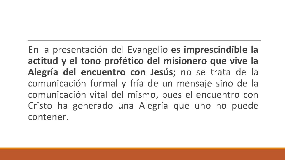 En la presentación del Evangelio es imprescindible la actitud y el tono profético del