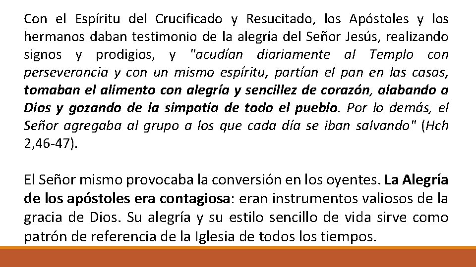 Con el Espíritu del Crucificado y Resucitado, los Apóstoles y los hermanos daban testimonio