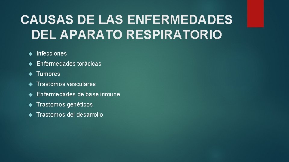 CAUSAS DE LAS ENFERMEDADES DEL APARATO RESPIRATORIO Infecciones Enfermedades torácicas Tumores Trastornos vasculares Enfermedades