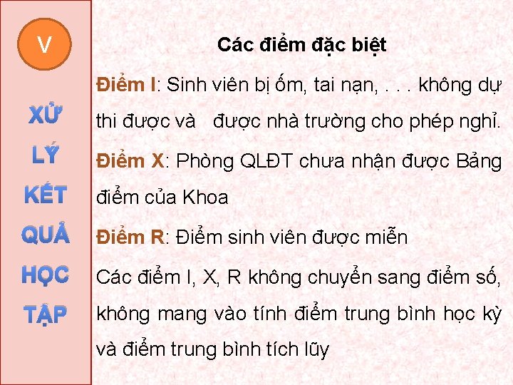 V Các điểm đặc biệt Điểm I: Sinh viên bị ốm, tai nạn, .