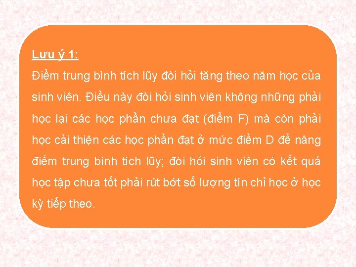 Lưu ý 1: Điểm trung bình tích lũy đòi hỏi tăng theo năm học